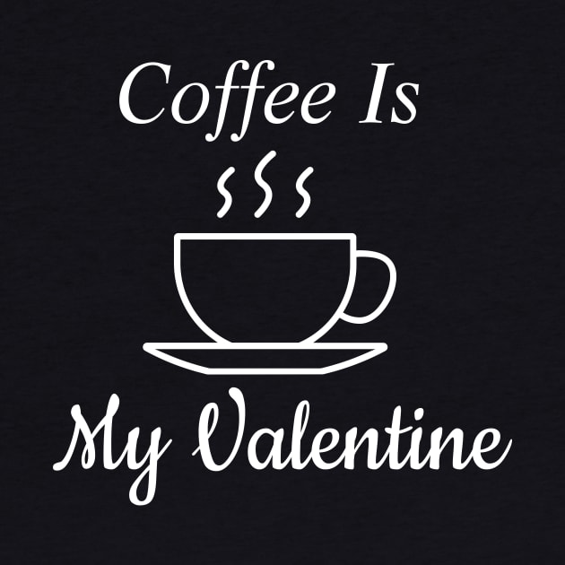 Coffee Is My Valentine by MariaB